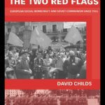 خرید و دانلود نسخه کامل کتاب The Two Red Flags: European Social Democracy and Soviet Communism since 1945