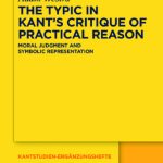 خرید و دانلود نسخه کامل کتاب The Typic in Kant’s “Critique of Practical Reason”: Moral Judgment and Symbolic Representation