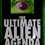 خرید و دانلود نسخه کامل کتاب The Ultimate Alien Agenda: The Re-engineering of Humankind