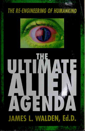 خرید و دانلود نسخه کامل کتاب The Ultimate Alien Agenda: The Re-engineering of Humankind_68e2e3e3809f2.jpeg خرید و دانلود نسخه کامل کتاب The Ultimate Alien Agenda: The Re-engineering of Humankind