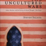 خرید و دانلود نسخه کامل کتاب The Uncultured Wars: Arabs, Muslims and the Poverty of Liberal Thought – New Essays
