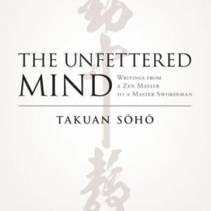 خرید و دانلود نسخه کامل کتاب The Unfettered Mind: Writings from a Zen Master to a Master Swordsman