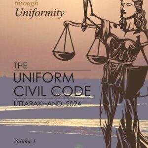 خرید و دانلود نسخه کامل کتاب The Uniform Civil Code (UCC) of Uttarakhand, 2024: Volume I: Report of the Expert Committee