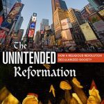 خرید و دانلود نسخه کامل کتاب The Unintended Reformation: How a Religious Revolution Secularized Society