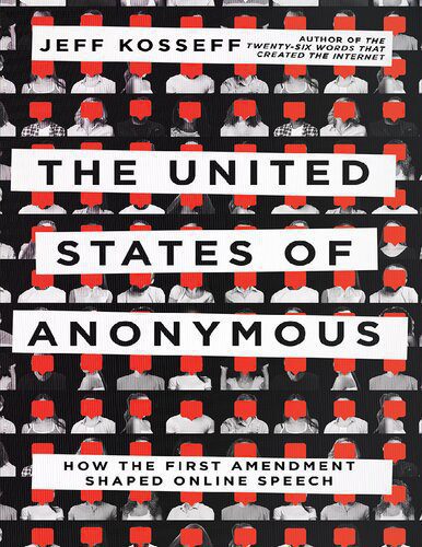 خرید و دانلود نسخه کامل کتاب The United States of Anonymous: How the First Amendment Shaped Online Speech_68f84aa1b07ee.jpeg خرید و دانلود نسخه کامل کتاب The United States of Anonymous: How the First Amendment Shaped Online Speech