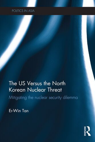 خرید و دانلود نسخه کامل کتاب The US Versus the North Korean Nuclear Threat: Mitigating the Nuclear Security Dilemma_68f6e6a4d662e.jpeg خرید و دانلود نسخه کامل کتاب The US Versus the North Korean Nuclear Threat: Mitigating the Nuclear Security Dilemma