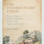 خرید و دانلود نسخه کامل کتاب The Usufructuary Ethos: Power, Politics, and Environment in the Long Eighteenth Century