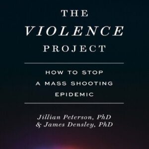 خرید و دانلود نسخه کامل کتاب The Violence Project: How to Stop a Mass Shooting Epidemic