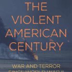 خرید و دانلود نسخه کامل کتاب The Violent American Century: War and Terror Since World War II
