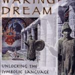 خرید و دانلود نسخه کامل کتاب The Waking Dream: Unlocking the Symbolic Language of Our Lives