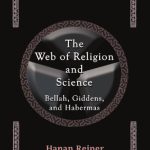 خرید و دانلود نسخه کامل کتاب The Web of Religion and Science – Bellah, Giddens, and Habermas