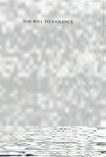 خرید و دانلود نسخه کامل کتاب The Will to Violence: The Politics of Personal Behaviour (Athene Series)_68ec183725625.jpeg خرید و دانلود نسخه کامل کتاب The Will to Violence: The Politics of Personal Behaviour (Athene Series)