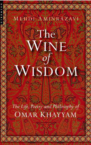 خرید و دانلود نسخه کامل کتاب The Wine of Wisdom: The Life, Poetry and Philosophy of Omar Khayyam_68ff37ee8807f.jpeg خرید و دانلود نسخه کامل کتاب The Wine of Wisdom: The Life, Poetry and Philosophy of Omar Khayyam