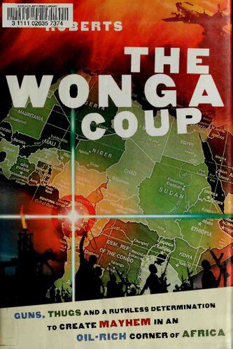 خرید و دانلود نسخه کامل کتاب The Wonga Coup: Guns, Thugs and a Ruthless Determination to Create Mayhem in an Oil-Rich Corner of Africa_68e7c72cdd2f9.jpeg خرید و دانلود نسخه کامل کتاب The Wonga Coup: Guns, Thugs and a Ruthless Determination to Create Mayhem in an Oil-Rich Corner of Africa