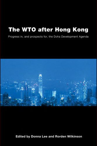 خرید و دانلود نسخه کامل کتاب The WTO after Hong Kong: Progress in, and prospects for, the Doha Development Agenda (Race & Politics)_68ea9ad0290ff.jpeg خرید و دانلود نسخه کامل کتاب The WTO after Hong Kong: Progress in, and prospects for, the Doha Development Agenda (Race & Politics)