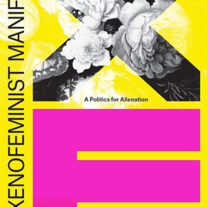 خرید و دانلود نسخه کامل کتاب The Xenofeminist Manifesto: A Politics for Alienation