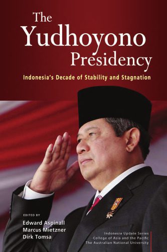 خرید و دانلود نسخه کامل کتاب The Yudhoyono Presidency: Indonesia’s Decade of Stability and Stagnation_68ea6e183d0eb.jpeg خرید و دانلود نسخه کامل کتاب The Yudhoyono Presidency: Indonesia’s Decade of Stability and Stagnation