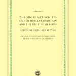 خرید و دانلود نسخه کامل کتاب Theodore Metochites on the Human Condition and the Decline of Rome: Semeioseis Gnomikai 27-60