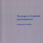 خرید و دانلود نسخه کامل کتاب Theologie in Prophetie und Pentateuch: Gesammelte Schriften