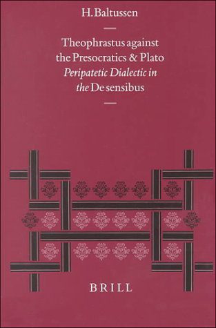 خرید و دانلود نسخه کامل کتاب Theophrastus Against the Presocratics and Plato: Peripatetic Dialectic in the ‘De Sensibus’_68fcedb2684b2.jpeg خرید و دانلود نسخه کامل کتاب Theophrastus Against the Presocratics and Plato: Peripatetic Dialectic in the ‘De Sensibus’