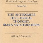خرید و دانلود نسخه کامل کتاب Theoretical Logic in Sociology, Vol. 2: The Antinomies of Classical Thought: Marx and Durkheim