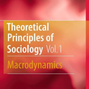 خرید و دانلود نسخه کامل کتاب Theoretical Principles of Sociology, Volume 1: Macrodynamics