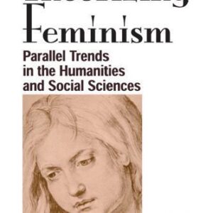 خرید و دانلود نسخه کامل کتاب Theorizing Feminism: Parallel Trends in the Humanities and Social Sciences