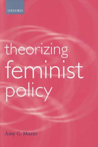 خرید و دانلود نسخه کامل کتاب Theorizing Feminist Policy (Gender and Politics Series)_68ea732d906eb.jpeg خرید و دانلود نسخه کامل کتاب Theorizing Feminist Policy (Gender and Politics Series)