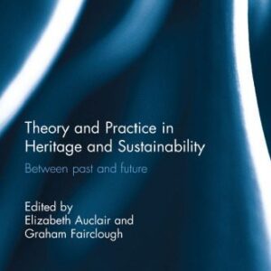 خرید و دانلود نسخه کامل کتاب Theory and Practice in Heritage and Sustainability: Between past and future
