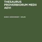 خرید و دانلود نسخه کامل کتاب Thesaurus Proverbiorum Medii Aevi, 5, Gewohnheit – heilen (German Edition)