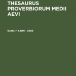 خرید و دانلود نسخه کامل کتاب Thesaurus proverbiorum medii aevi, Band 7: Kern – Linie