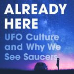 خرید و دانلود نسخه کامل کتاب They Are Already Here: UFO Culture and Why We See Saucers