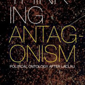 خرید و دانلود نسخه کامل کتاب Thinking Antagonism: Political Ontology After Laclau