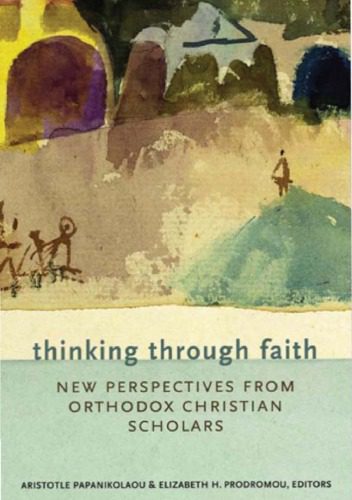 خرید و دانلود نسخه کامل کتاب Thinking Through Faith: New Perspectives from Orthodox Christian Scholars_68e236bcaef06.jpeg خرید و دانلود نسخه کامل کتاب Thinking Through Faith: New Perspectives from Orthodox Christian Scholars