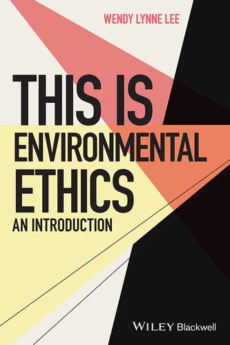 خرید و دانلود نسخه کامل کتاب This is Environmental Ethics: An Introduction_68fbd38f601cc.jpeg خرید و دانلود نسخه کامل کتاب This is Environmental Ethics: An Introduction
