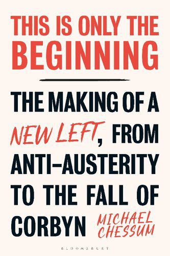 خرید و دانلود نسخه کامل کتاب This is Only the Beginning: The Making of a New Left, From Anti-Austerity to the Fall of Corbyn_68e6fc61a576d.jpeg خرید و دانلود نسخه کامل کتاب This is Only the Beginning: The Making of a New Left, From Anti-Austerity to the Fall of Corbyn