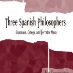 خرید و دانلود نسخه کامل کتاب Three Spanish Philosophers: Unamuno, Ortega, Ferrater Mora