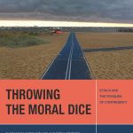 خرید و دانلود نسخه کامل کتاب Throwing the Moral Dice: Ethics and the Problem of Contingency