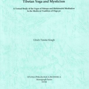 خرید و دانلود نسخه کامل کتاب Tibetan Yoga and Mysticism: A Textual Study of the Yogas of Naropa and Mahamudra Meditation in the Medieval Tradition of Dags po