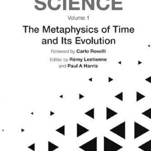 خرید و دانلود نسخه کامل کتاب Time and Science, Volume 1: The Metaphysics of Time and Its Evolution