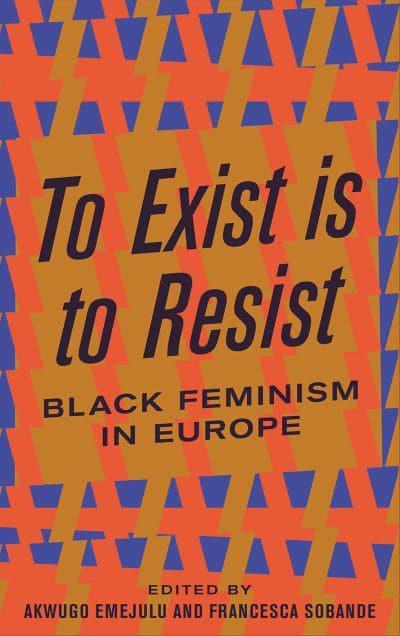 خرید و دانلود نسخه کامل کتاب To exist is to resist: Black Feminism in Europe_68e8bfa61d03b.jpeg خرید و دانلود نسخه کامل کتاب To exist is to resist: Black Feminism in Europe