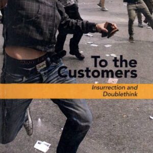 خرید و دانلود نسخه کامل کتاب To the Customers: Insurrection and Doublethink