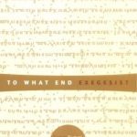 خرید و دانلود نسخه کامل کتاب To What End Exegesis?: Essays Textual, Exegetical, and Theological