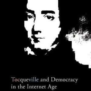 خرید و دانلود نسخه کامل کتاب Tocqueville And Democracy In The Internet Age