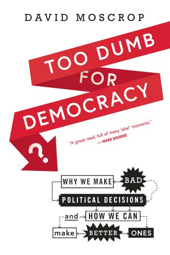 خرید و دانلود نسخه کامل کتاب Too Dumb for Democracy?: Why We Make Bad Political Decisions and How We Can Make Better Ones_68ea8fc3e911d.jpeg خرید و دانلود نسخه کامل کتاب Too Dumb for Democracy?: Why We Make Bad Political Decisions and How We Can Make Better Ones