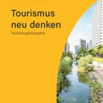خرید و دانلود نسخه کامل کتاب Tourismus neu denken: Tourismusphilosophie