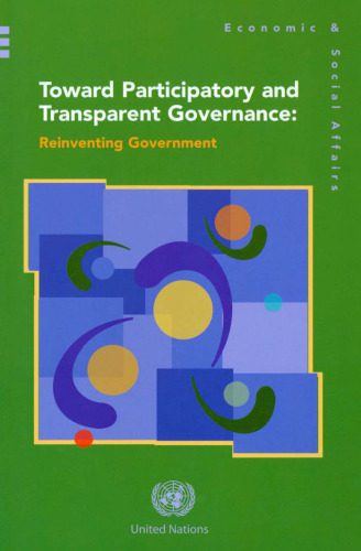 خرید و دانلود نسخه کامل کتاب Toward Participatory And Transparent Governance: Reinventing the Government (Econmic & Social Affairs)_68e465fba6305.jpeg خرید و دانلود نسخه کامل کتاب Toward Participatory And Transparent Governance: Reinventing the Government (Econmic & Social Affairs)