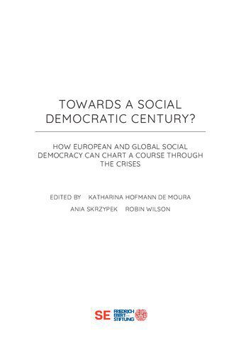 خرید و دانلود نسخه کامل کتاب TOWARDS A SOCIAL DEMOCRATIC CENTURY? HOW EUROPEAN AND GLOBAL SOCIAL DEMOCRACY CAN CHART A COURSE THROUGH THE CRISES_68e98d4473c36.jpeg خرید و دانلود نسخه کامل کتاب TOWARDS A SOCIAL DEMOCRATIC CENTURY? HOW EUROPEAN AND GLOBAL SOCIAL DEMOCRACY CAN CHART A COURSE THROUGH THE CRISES