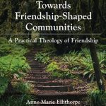 خرید و دانلود نسخه کامل کتاب Towards Friendship-Shaped Communities: A Practical Theology of Friendship