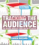 خرید و دانلود نسخه کامل کتاب Tracking the Audience: The Ratings Industry From Analog to Digital